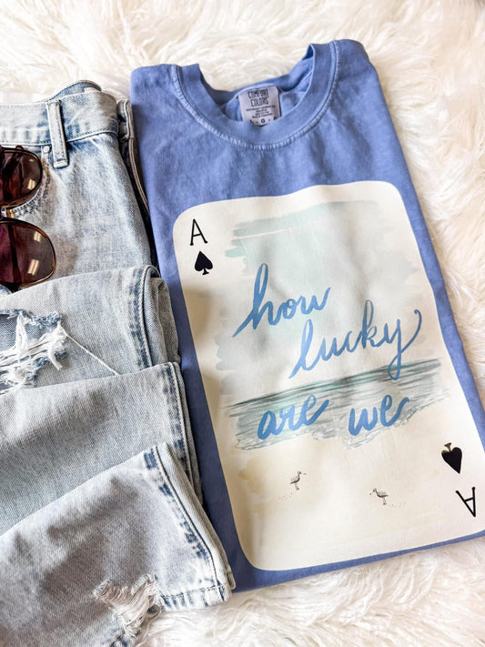 “How Lucky Are We” Graphic Tee